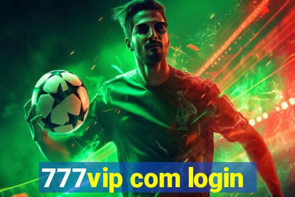 777vip com login